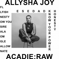 Allysha Joy - Acadie : Raw