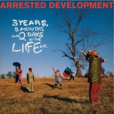 Arrested Development - 3 Years, 5 Months and 2 Days In The Life Of...