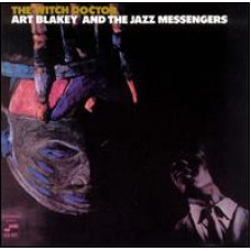 Art Blakey And The Jazz Messengers - The Witch Doctor