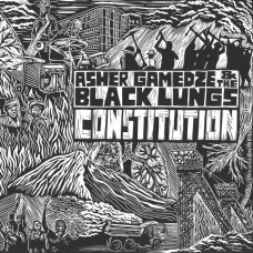 Asher Gamedze / The Black Lungs - Constitution