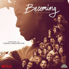 Kamasi Washington - Becoming (Music From The Netflix Original Documentary)