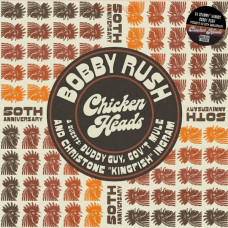 Bobby Rush - Chicken Heads (50th Anniversary)