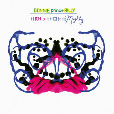 Bonnie Prince Billy - High And High And Mighty