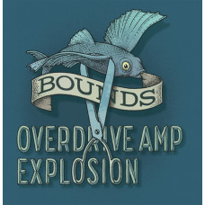 Bounds - Overdrive Amp Explosion