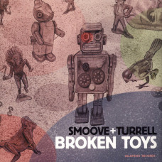 Smoove and Turrell - Broken Toys