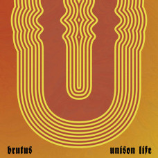 Brutus - Unison Life