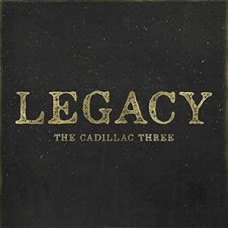 The Cadillac Three - Legacy