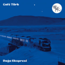 Café Türk - Dogu Ekspresi