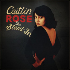 Caitlin Rose - The Stand-In