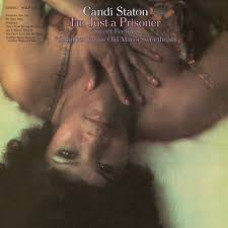 Candi Staton - I`m Just A Prisoner