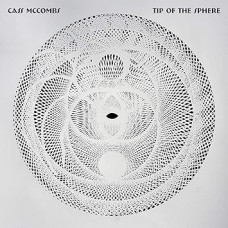 Cass Mccombs - Tip Of The Sphere