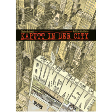 Charles Bukowski / Matthias Schultheiss - Kaputt in der City