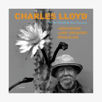 Charles Lloyd - The Sky Will Still Be There Tomorrow