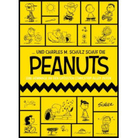 Charles M. Schulz - Und Charles M. Schulz schuf die Peanuts