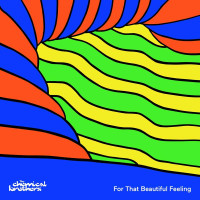 The Chemical Brothers - For That Beautiful Feeling