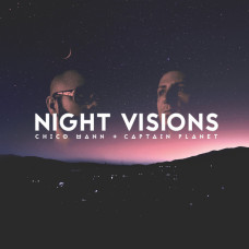 Chico Mann + Captain Planet - Night Visions