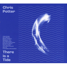 Chris Potter - There Is A Tide