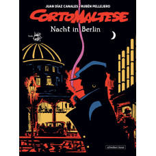 Juan Diaz Canales / Ruben Pellejero - Corto Maltese - Nacht in Berlin