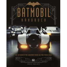 Daniel Wallace - Batmobil - Die berühmtesten Inkarnationen des Kultfahrzeugs