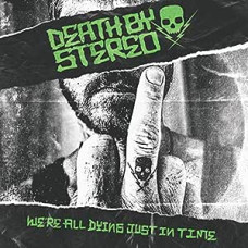 Death By Stereo - We`re All Dying Now