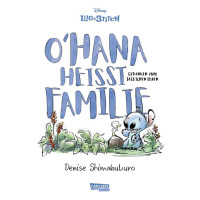 Disney / Denise Shimabukuro - Lilo und Stitch - O'hana heisst Familie