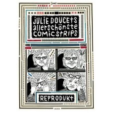 Julie Doucet - Julie Doucets allerschönste Comic Strips
