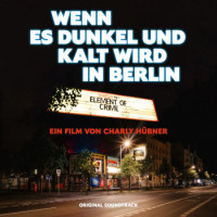 Element of Crime - Wenn es dunkel und kalt wird in Berlin (Live/OST)