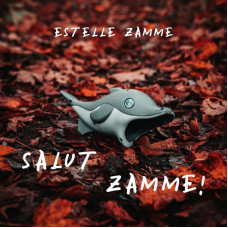 Estelle Zamme - Salut Zamme !