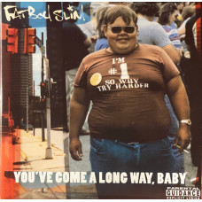 Fatboy Slim - You've Come A Long Way, Baby