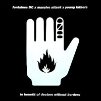 Fontaines DC / Massive Attack / Young Fathers - Ceasefire