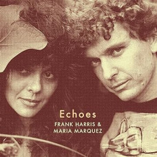 Frank Harris and Maria Marquez - Echoes