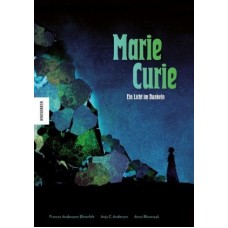 Frances A. Østerfelt - Marie Curie - Ein Licht im Dunkeln