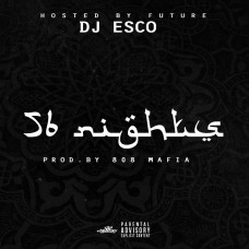 DJ Esco Hosted By Future - 56 Nights