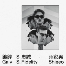 Galv / S. Fidelity - Shigeo