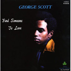 George Scott - Find Someone To Love