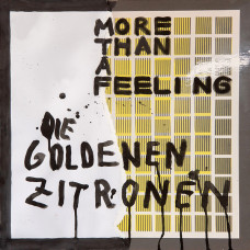 Die Goldenen Zitronen - More Than A Feeling