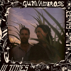 Gum / Amrose Kenny Smith - Ill Times