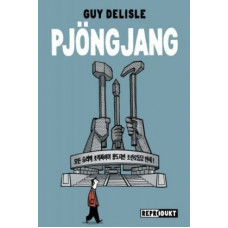 Guy Delisle - Pjöngjang