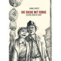 Isabel Kreitz - Die Sache mit Sorge - Stalins Spion in Tokyo