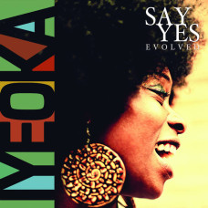 Iyeoka - Say Yes (R)Evolved