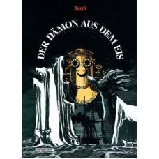 Jacques Tardi - Der Dämon aus dem Eis