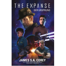 James Corey -  The Expanse - Der Ursprung
