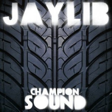 Jaylib - Champion Sound