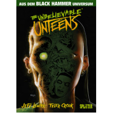 Jeff Lemire - Black Hammer - Unbelievable Unteens