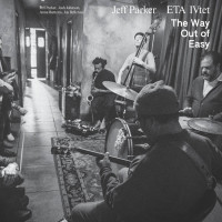 Jeff Parker / ETA IVtet - The Way Out Of Easy