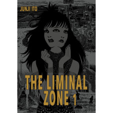 Ito Junji - The Liminal Zone Bd.01