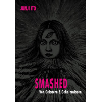 Ito Junji - Smashed - Von Geistern und Geheimnissen