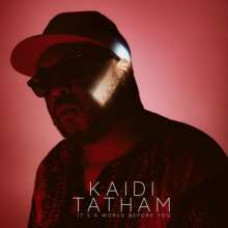 Kaidi Tatham ‎- It's A World Before You