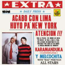Karamanduka Y Melcochita - Acabo Con Lima Huyo Pa' New York