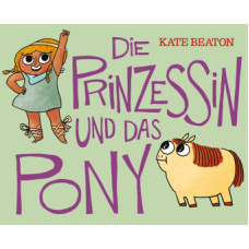 Kate Beaton - Die Prinzessin und das Pony
